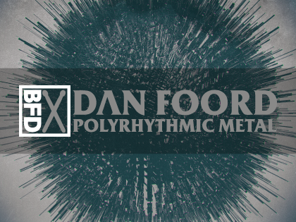 BFD3 Groove Pack: Dan Foord Polyrhythmic Metal