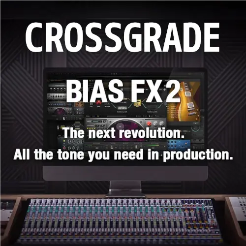 Crossgrade BIAS AMP 2 Professional to BIAS FX 2 Professional